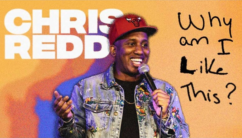 Chris Redd: Why Am I like this?