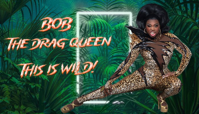 Bob The Drag Queen : This is Wild!