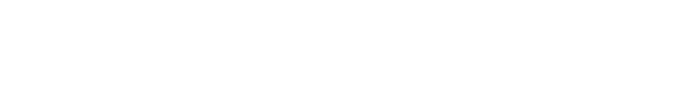 This Is Not